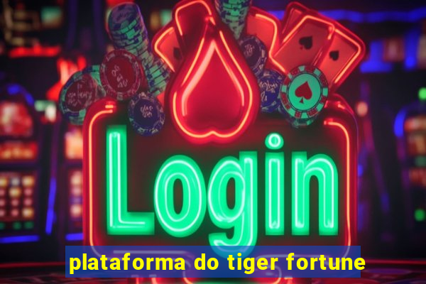 plataforma do tiger fortune